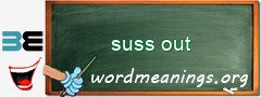 WordMeaning blackboard for suss out